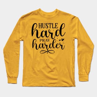 Hustle & Pray Long Sleeve T-Shirt